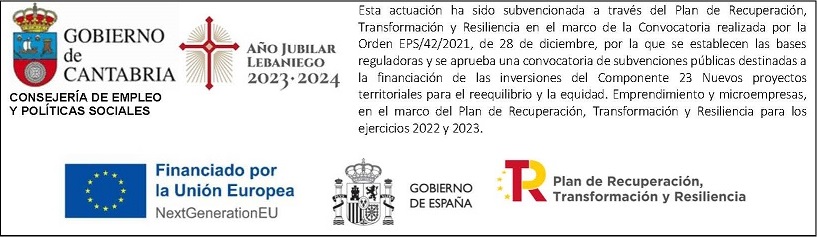 Esta actuación ha sido subvencionada a través del Plan de Recuperación,
Transformación y Resiliencia en el marco de la Convocatoria realizada por la
Orden EPS/42/2021, de 28 de diciembre, por la que se establecen las bases
reguladoras y se aprueba una convocatoria de subvenciones públicas destinadas a
la financiación de las inversiones del Componente 23 Nuevos proyectos
territoriales para el reequilibrio y la equidad. Emprendimiento y microempresas,
en el marco del Plan de Recuperación, Transformación y Resiliencia para los
ejercicios 2022 y 2023.